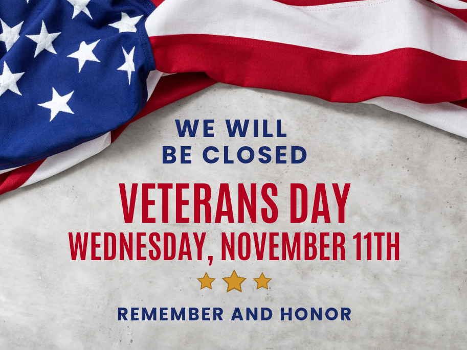 Closed for Veterans Day, 11/11