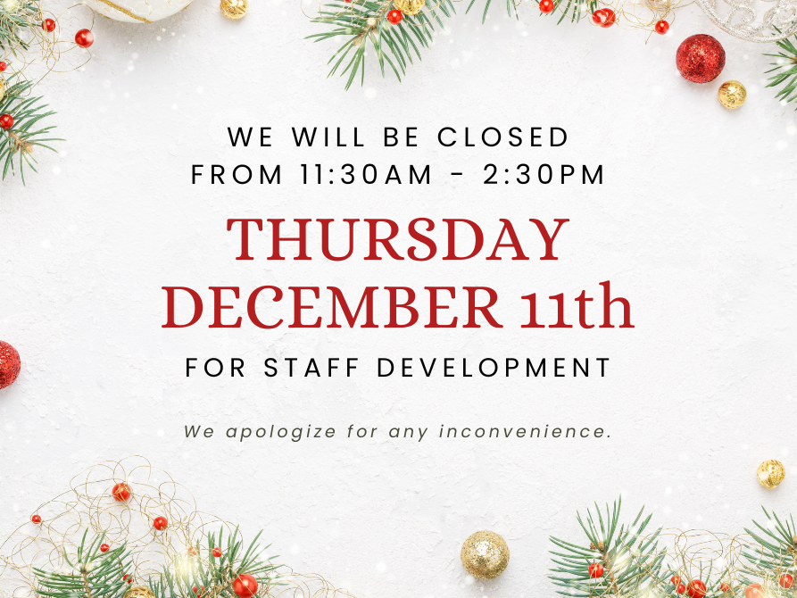 Thursday, 12/11, Closed 11:30am - 2:30pm 